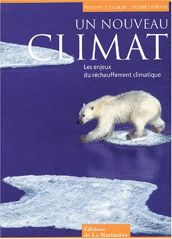 Un nouveau climat ? : les enjeux du réchauffement climatique