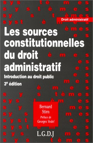 les sources constitutionnelles du droit administratif, 3e édition