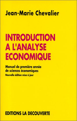 Introduction à l'analyse économique : manuel de première année de sciences économiques