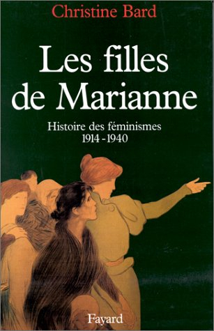 Les filles de Marianne : histoire des féminismes, 1914-1940