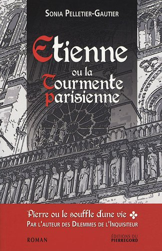 Pierre ou Le souffle d'une vie. Vol. 1. Etienne ou La tourmente parisienne