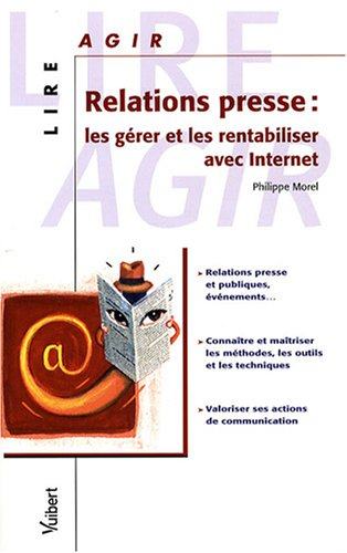 Relations presse : les gérer et les rentabiliser avec Internet