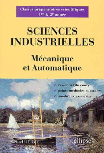 Sciences industrielles : mécanique et automatique : classes préparatoires scientifiques 1re & 2e ann