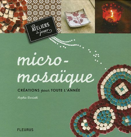 Micromosaïque : créations pour toute l'année