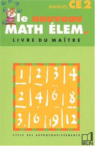Le nouveau math élem., cycle des approfondissements, CE2 manuel : livre du maître