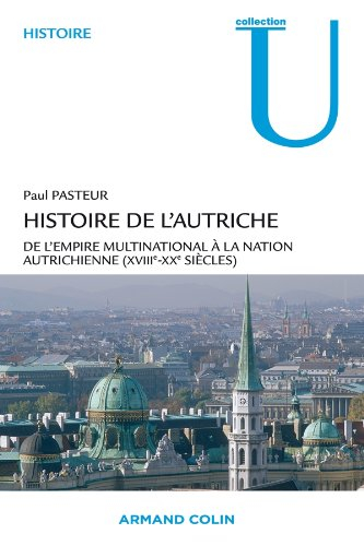 Histoire de l'Autriche : de l'Empire multinational à la nation autrichienne : XVIIIe-XXe siècles