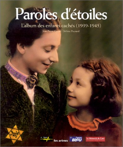 Paroles d'étoiles : l'album des enfants cachés (1939-1945)