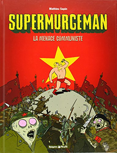 Supermurgeman. Vol. 2. La menace communiste