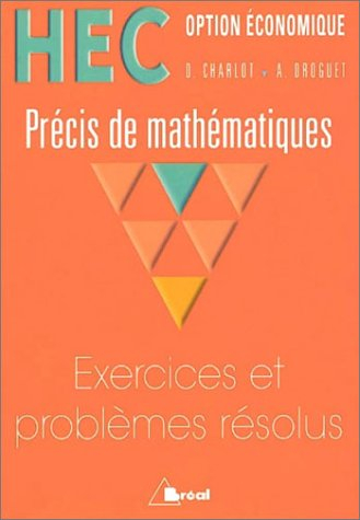 Précis de mathématiques : exercices et problèmes résolus : HEC option économique