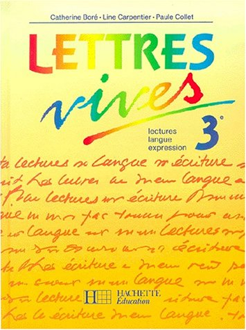 Lettres vives, 3e : lectures, langue, expression