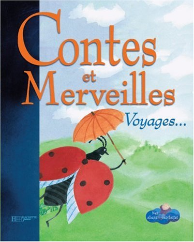 Contes et merveilles. Vol. 2. Voyages...