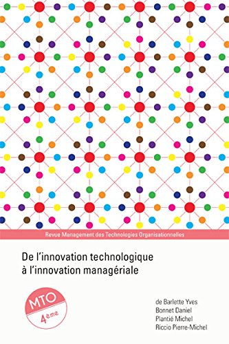 Management des technologies organisationnelles, n° 4. De l'innovation technologique à l'innovation m