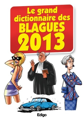 Le grand dictionnaire des blagues 2013