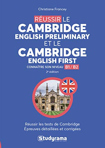 Réussir le Cambridge English preliminary et le Cambridge English first : connaître son niveau B1-B2