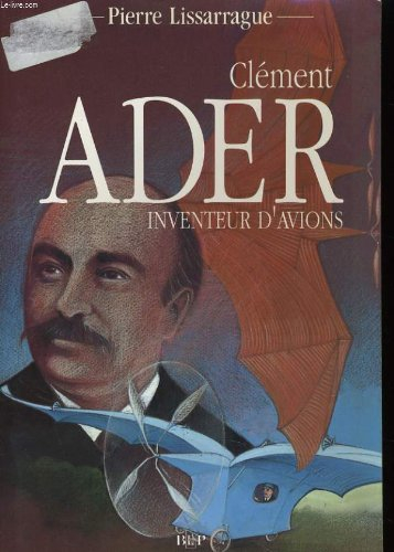 Clément Ader : inventeur d'avions