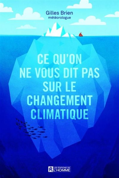 Ce qu'on ne vous dit pas sur le changement climatique