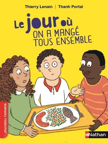 Le jour où. On a mangé tous ensemble