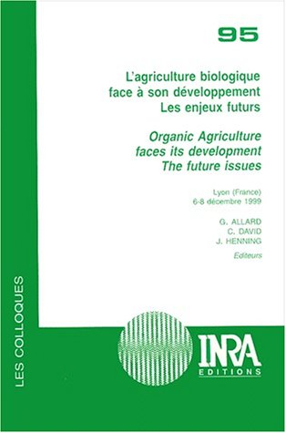 L'agriculture biologique face à son développement, les enjeux futurs. Organic agriculture faces its 