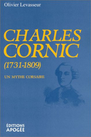 Charles Cornic (1731-1809) : un mythe corsaire
