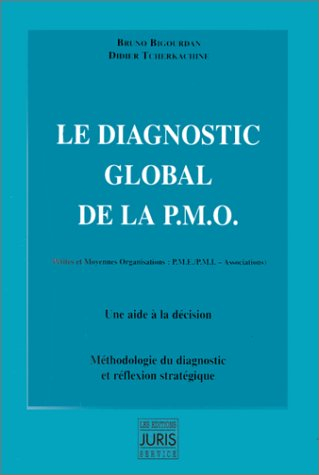 Le diagnostic global de la PMO : petites et moyennes organisations : PME-PMI, associations