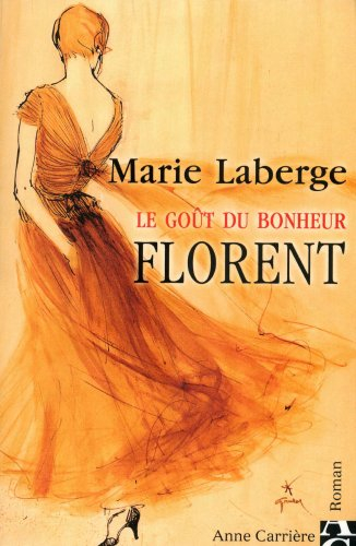 Le goût du bonheur. Vol. 3. Florent