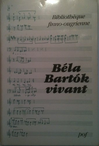 Béla Bartok vivant : souvenirs, études et témoignages