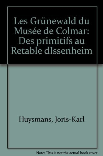 Les Grünewald du Musée de Colmar : des primitifs au retable d'Issenheim