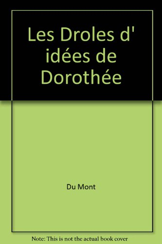 13 les droles d idees de dorothee