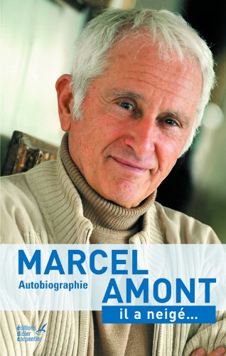 Marcel Amont : il a neigé... : autobiographie