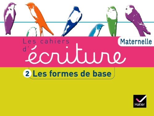 Les cahiers d'écriture maternelle. Vol. 2. Les formes de base