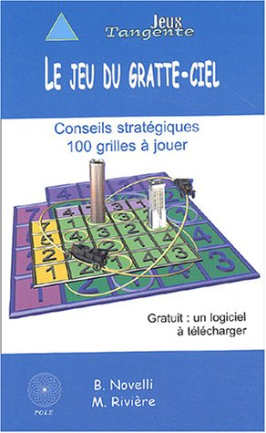 Le jeu du gratte-ciel : conseils stratégiques : 100 grilles à jouer