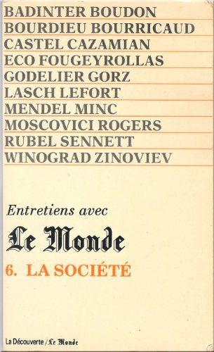 Entretiens avec Le Monde. Vol. 6. La Société