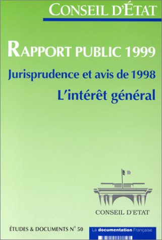 L'intérêt général : rapport public 1999, jurisprudence et avis de 1998