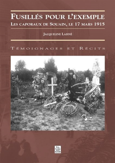 Fusillés pour l'honneur : les caporaux de Souain, le 17 mars 1915