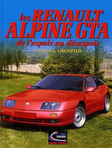 Les Renault alpine GTA : de l'espoir au désespoir