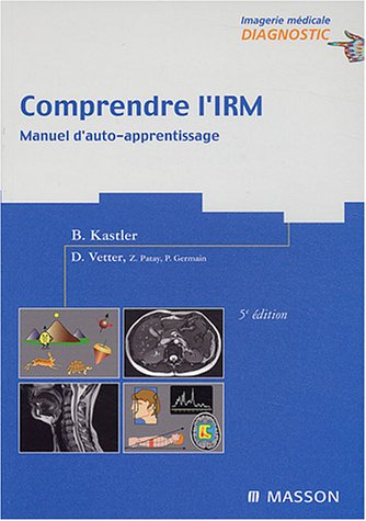 Comprendre l'IRM : manuel d'autoapprentissage