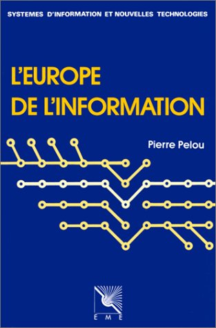 L'Europe de l'information : programmes, marchés et technologies