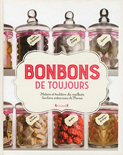 Bonbons de toujours : histoire et tradition des meilleurs bonbons artisanaux de France