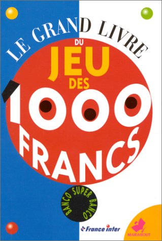 Le grand livre du jeu des 1.000 francs
