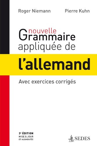 Nouvelle grammaire appliquée de l'allemand : avec exercices corrigés
