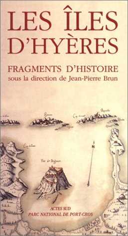 Iles d'Hyères, fragments d'histoire