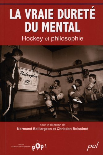 La vraie dureté du mental : hockey et philosophie