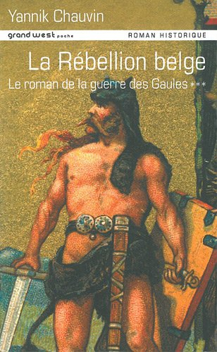le roman de la guerre des gaules, tome 3 : la rébellion belge