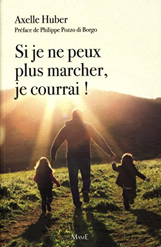 Si je ne peux plus marcher, je courrai !