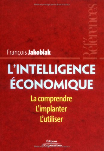 L'intelligence économique : la comprendre, l'implanter, l'utiliser
