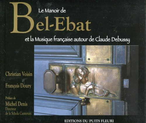 Le manoir de Bel-Ebat et la musique française autour de Claude Debussy