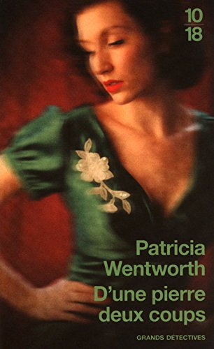 D'une pierre deux coups - Patricia Wentworth