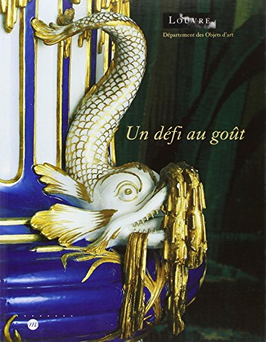 Un défi au goût : 50 ans de création à la manufacture royale de Sèvres, 1740-1793, exposition Musée 
