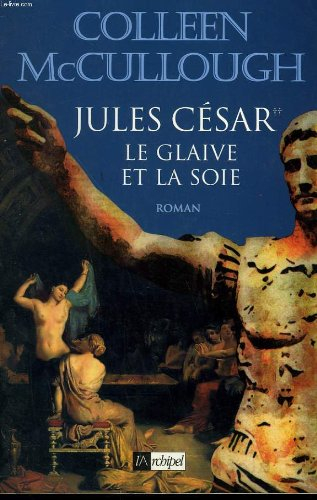 Jules César, le glaive et la soie