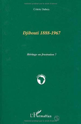 Djibouti, 1888-1967 : héritage ou frustration ?